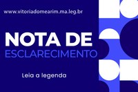 NOTA DE ESCLARECIMENTO CÂMARA MUNICIPAL DE VITÓRIA DO MEARIM-MA